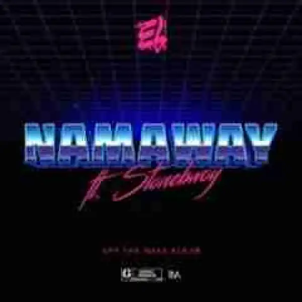 E.L - Namaway ft Stonebwoy